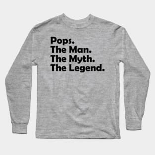 Pops The Man The Myth The Legend Cool Funny Long Sleeve T-Shirt